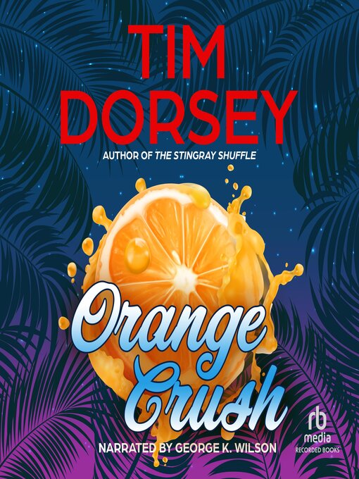 Title details for Orange Crush by Tim Dorsey - Available